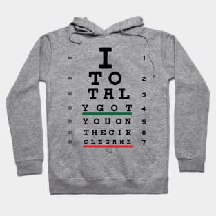 I Totally Got You On The Circle Game Hoodie